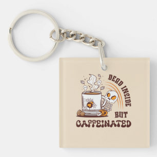 Dead Inside But Caffeinated Key Ring
