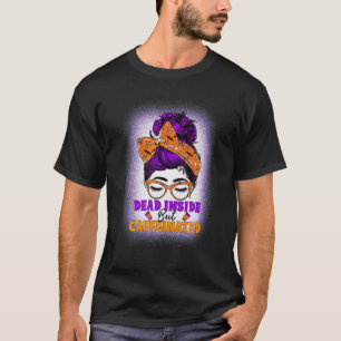 Dead Inside But Caffeinated Messy Bun Mum Skull Ha T-Shirt