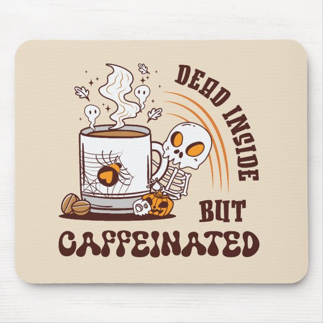 Dead Inside But Caffeinated Mouse Pad (Front)