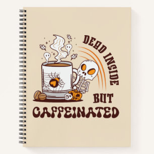 Dead Inside But Caffeinated Notebook