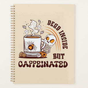 Dead Inside But Caffeinated Planner