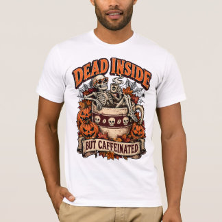 Dead Inside But Caffeinated Skeleton Coffee  T-Shirt