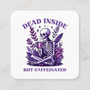 Dead Inside But Caffeinated Square Business Card