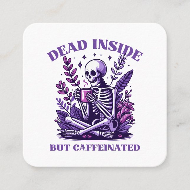 Dead Inside But Caffeinated Square Business Card (Front)