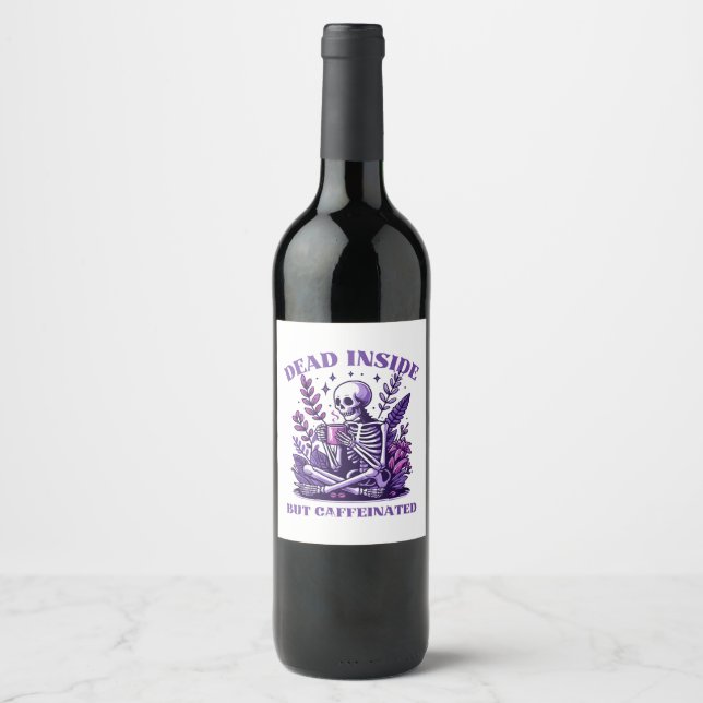 Dead Inside But Caffeinated Wine Label (Front)