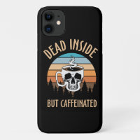 Dead inside but caffinated