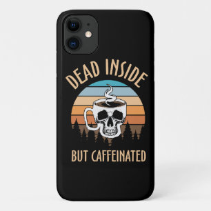 Dead inside but caffinated iPhone 11 case