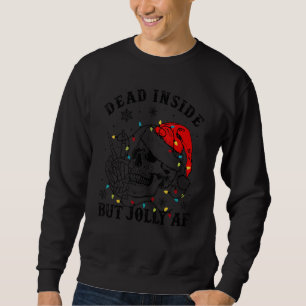 Dead Inside But Christmas Skeleton Christmas Xmas Sweatshirt