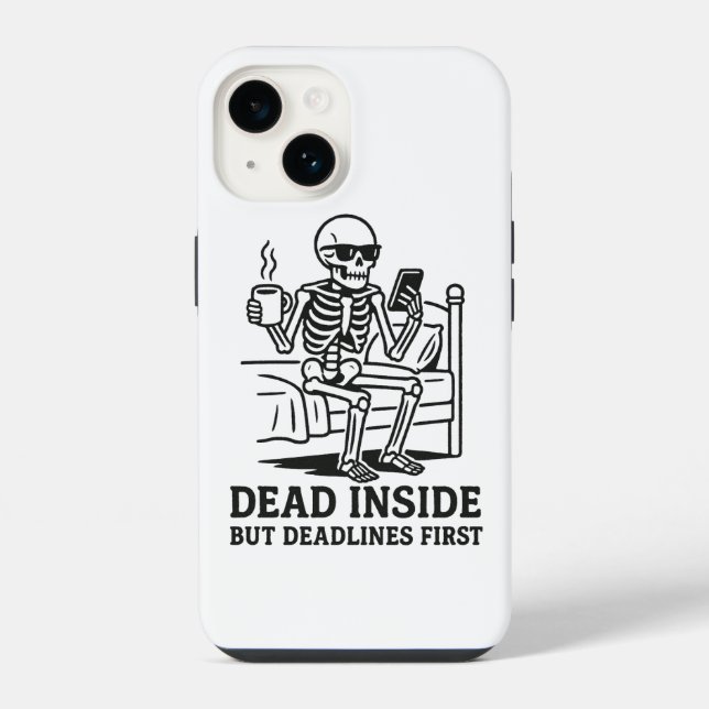 Dead Inside but Deadlines First iPhone Case (Back)