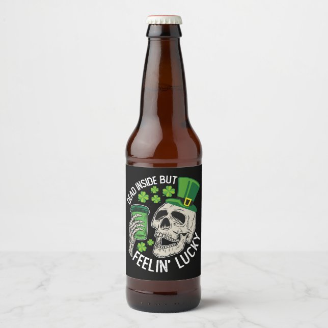 Dead Inside But Feelin' Lucky Skull St Patrick's Beer Bottle Label (Front)