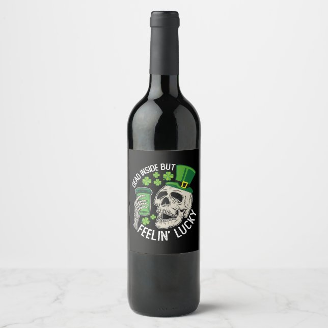 Dead Inside But Feelin' Lucky Skull St Patrick's Wine Label (Front)