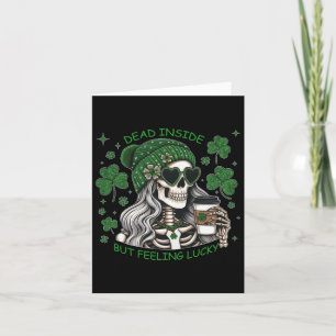 Dead Inside But Feeling Lucky Funny Skeleton St Pa Card
