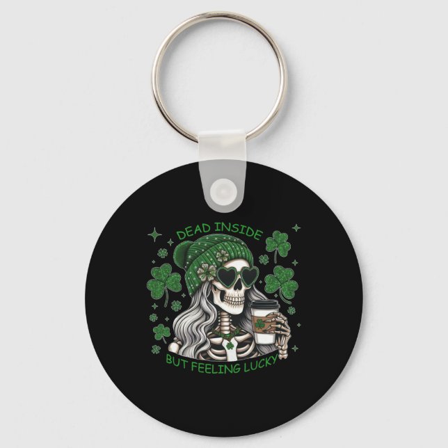 Dead Inside But Feeling Lucky Funny Skeleton St Pa Key Ring (Front)