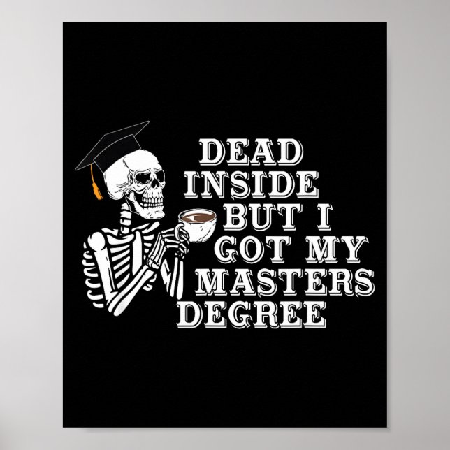 Dead Inside But I Got Master Degree Survivor Gradu Poster (Front)