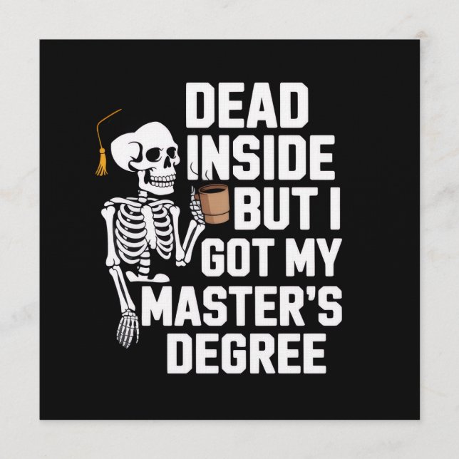 Dead Inside But I Got My Masters Degree Skeleton Invitation (Front)