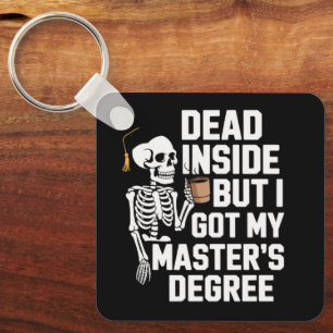 Dead Inside But I Got My Masters Degree Skeleton Key Ring
