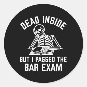 Dead Inside But I Ped The Bar Exam New Lawyer Classic Round Sticker