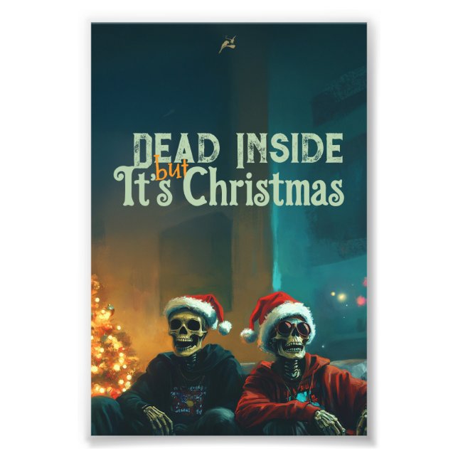 Dead Inside. But It’s Christmas Photo Print (Front)
