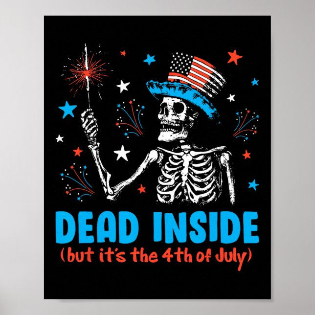 Dead Inside But It The 4th Of July Skeleton Indepe Poster (Front)