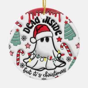 "Dead Inside, But It's Christmas Ornament" Ceramic Ornament
