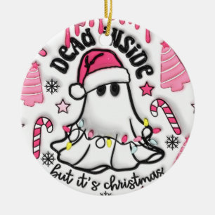 "Dead Inside, But It's Christmas Ornament" Ceramic Ornament