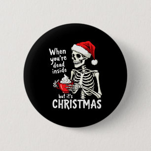 Dead Inside But Its Christmas Skeleton Coffee Xmas 6 Cm Round Badge