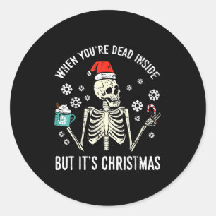 Dead Inside But Its Christmas Skeleton Coffee Xmas Classic Round Sticker