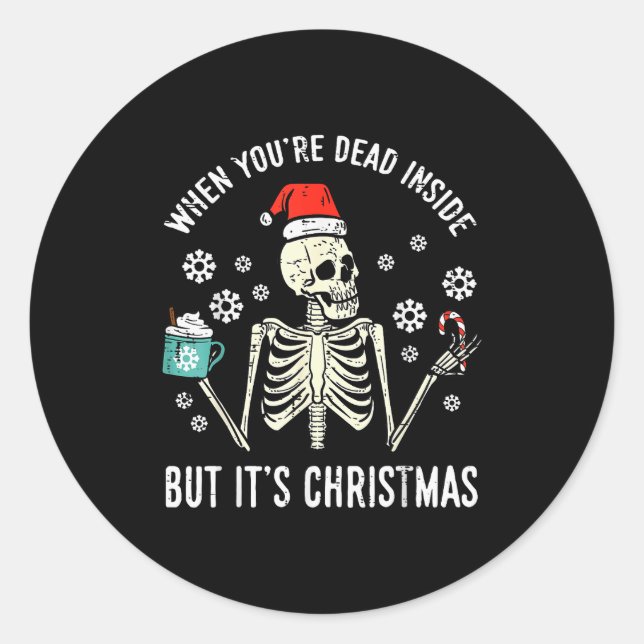 Dead Inside But Its Christmas Skeleton Coffee Xmas Classic Round Sticker (Front)