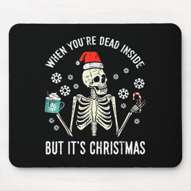 Dead Inside But Its Christmas Skeleton Coffee Xmas Mouse Pad (Front)