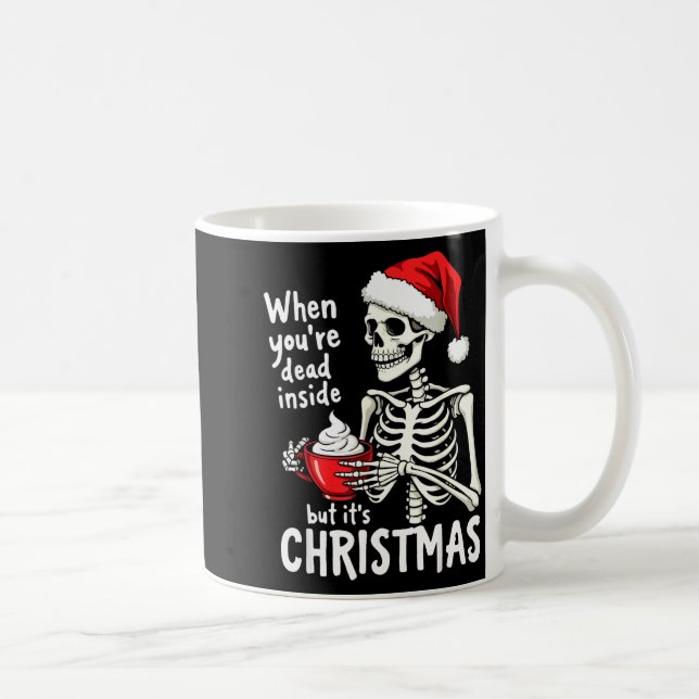 Dead Inside But Its Christmas Skeleton Coffee Xmas Mug (Right)