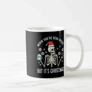 Dead Inside But Its Christmas Skeleton Coffee Xmas Mug