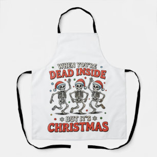 Dead Inside But It's Christmas Skeleton Dancing Apron