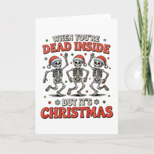 Dead Inside But It's Christmas Skeleton Dancing Card