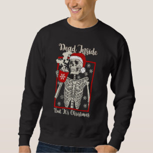 Dead Inside But It's Christmas Skeleton Drink Coff Sweatshirt