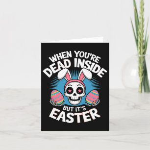 Dead Inside But It's Easter Skull Bunny Funny Egg Card