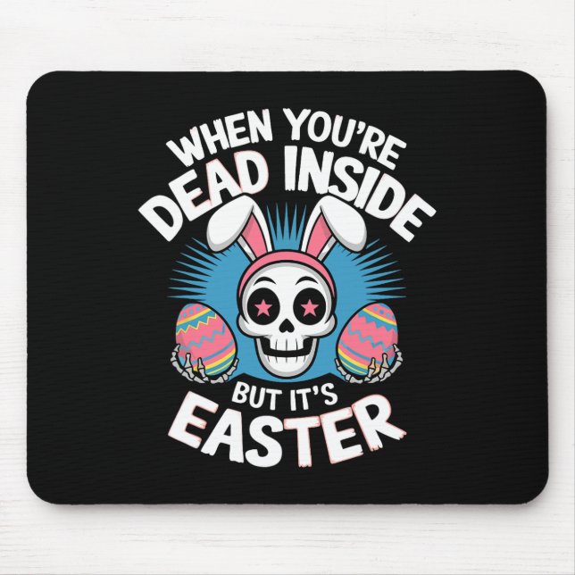 Dead Inside But It's Easter Skull Bunny Funny Egg  Mouse Pad (Front)