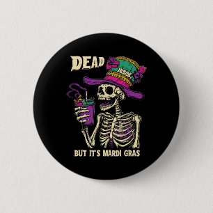 Dead Inside But It's Mardi Gras Funny Skeleton Cof 6 Cm Round Badge