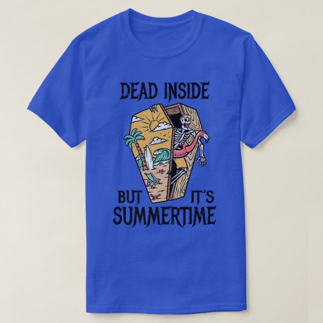 Dead Inside But It's Summertime Funny Gothic Beach T-Shirt (Design Front)