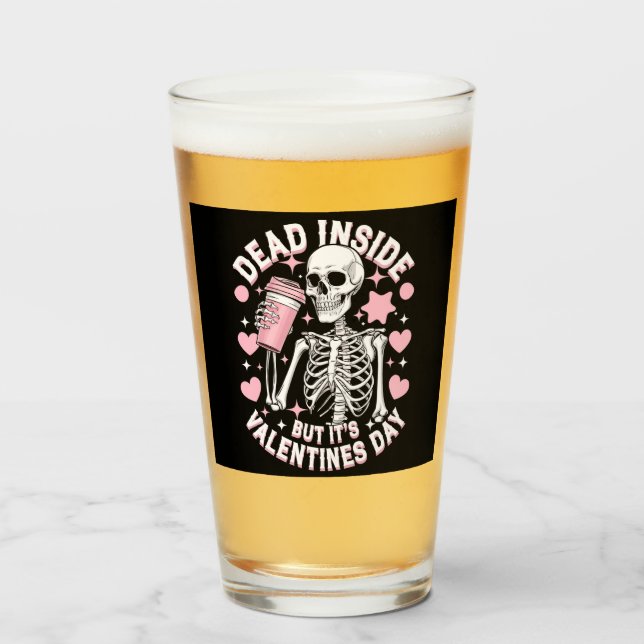 Dead Inside But It's Valentines Day Funny Skeleton Glass (Front Filled)