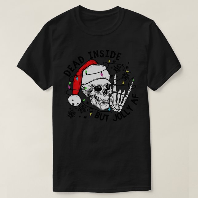 Dead Inside but jolly AF 1 T-Shirt (Design Front)