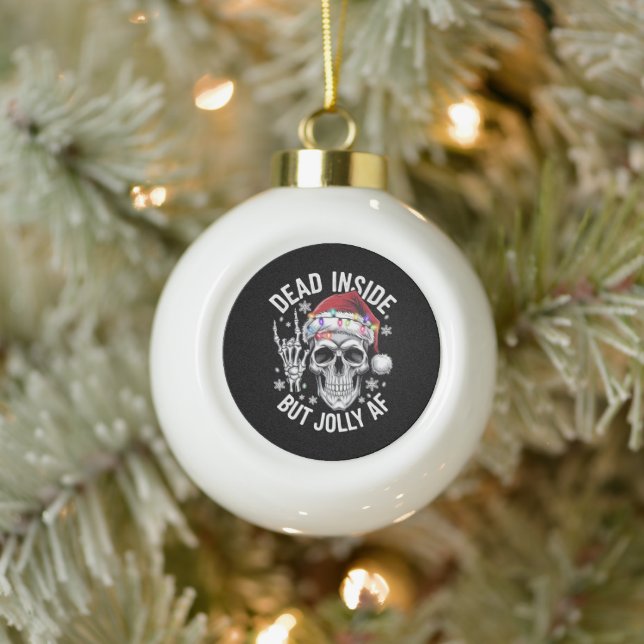 Dead Inside But Jolly AF Christmas Gift Skeleton  Ceramic Ball Christmas Ornament (Tree)