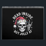 Dead Inside But Jolly AF Christmas Skeleton Spirit Calendar<br><div class="desc">Dead Inside But Jolly AF Christmas Skeleton Holly Spirit</div>