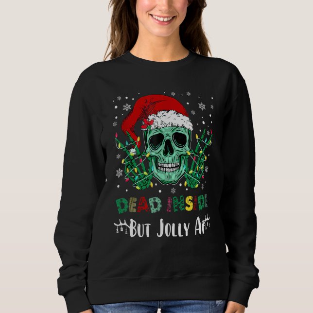 Dead Inside But Jolly AF Christmas Skull Mom Life  Sweatshirt (Front)