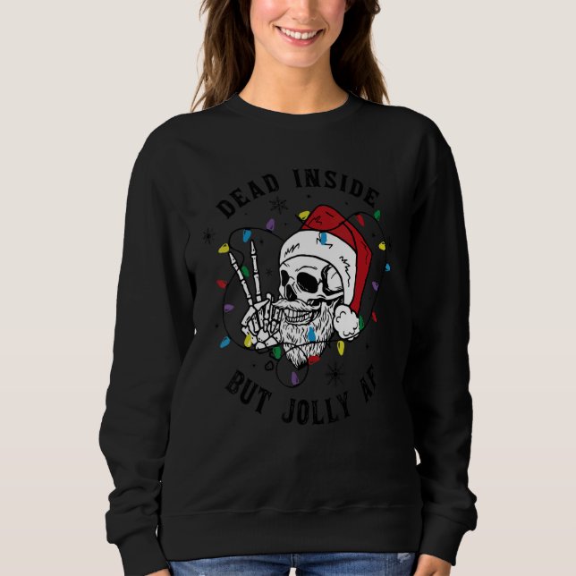 Dead Inside But Jolly AF Funny Santa Skull Christm Sweatshirt (Front)