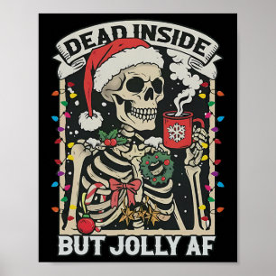 Dead Inside But Jolly Af Funny Skeleton Lights Chr Poster