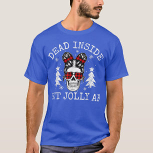 Dead Inside But Jolly AF, Funny Skeleton Mum Life T-Shirt