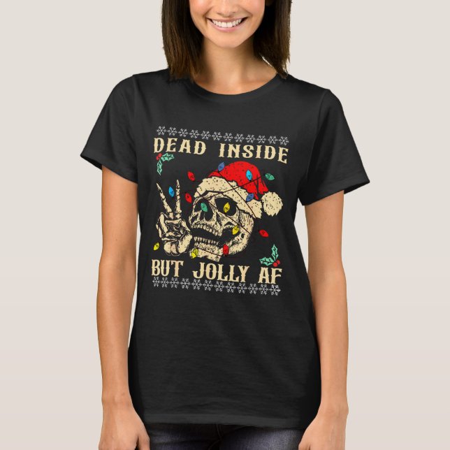 Dead Inside But Jolly Af Funny Skeleton Santa Hat  T-Shirt (Front)