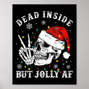 Dead Inside But Jolly AF Skeleton Santa Christmas Poster
