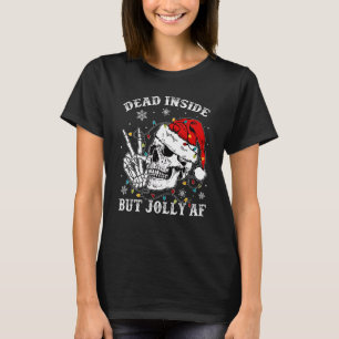 Dead Inside But Jolly Af Skull Santa Light Skeleto T-Shirt