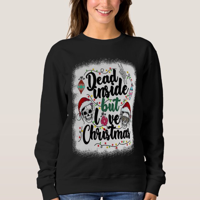 Dead Inside But Love Christmas Messy Bun Skeleton  Sweatshirt (Front)